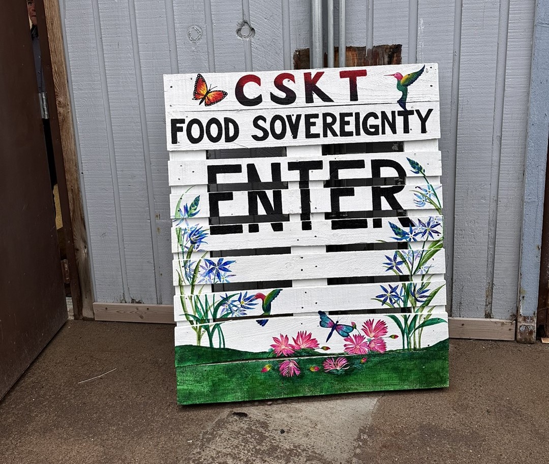 a hand painted sign for CSKT food sovereignty