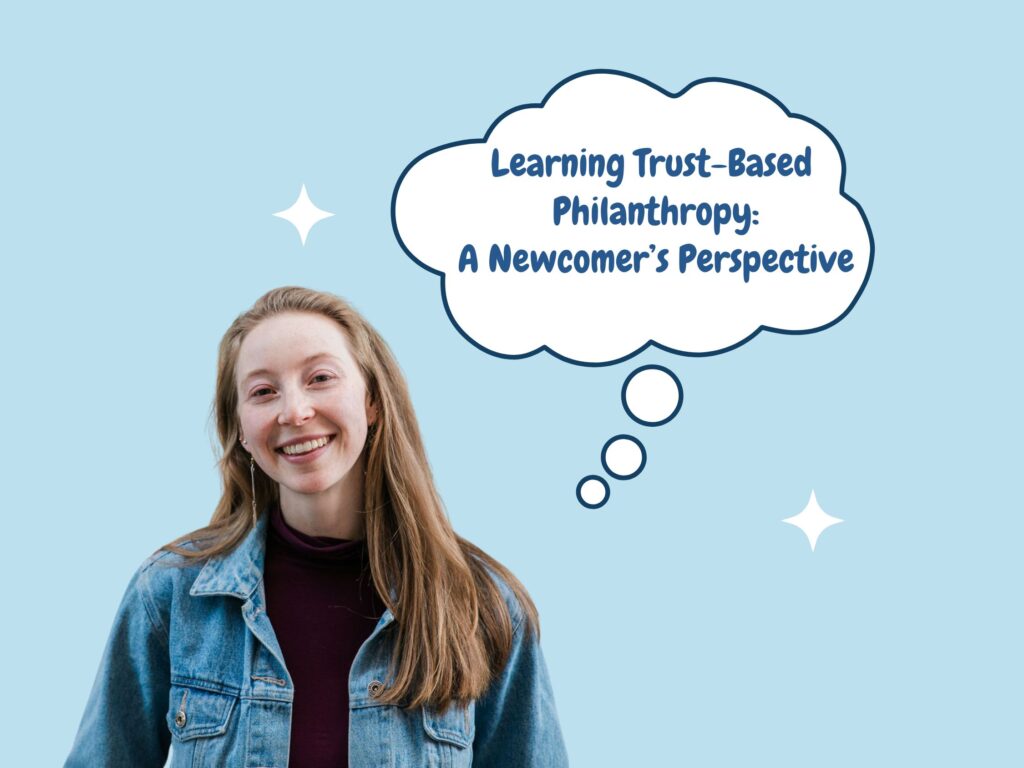 Learning Trust-Based Philanthropy: A Newcomer’s Perspective